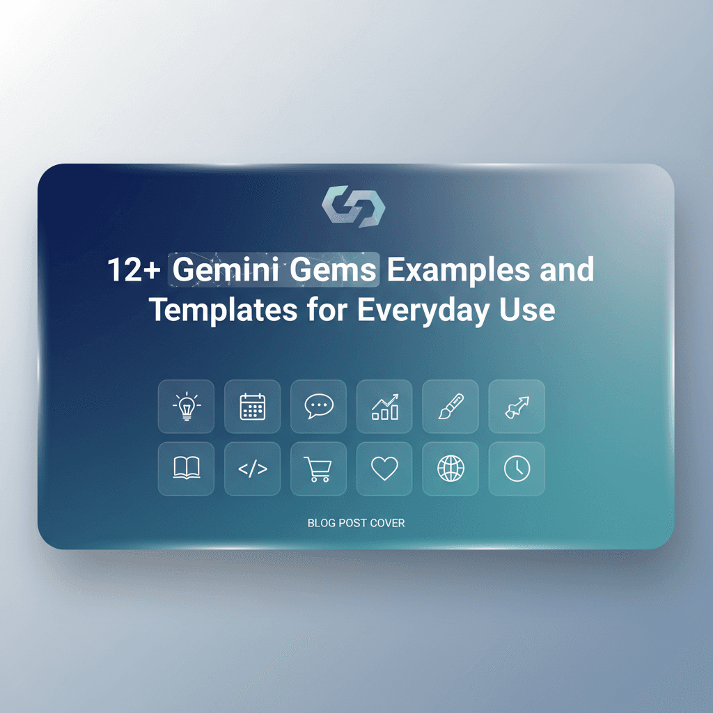 12+ Gemini Gems Examples and Templates for Everyday Use