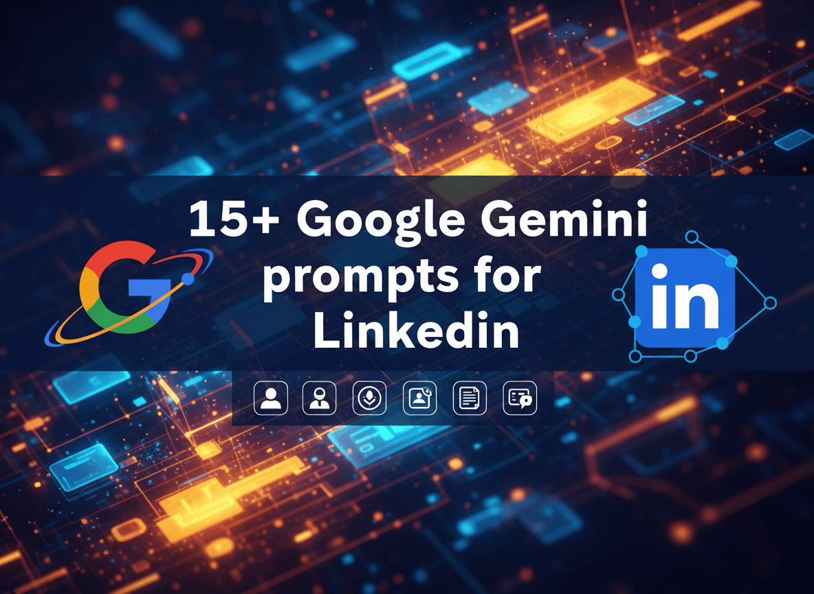 15+ Google Gemini prompts for LinkedIn Growth