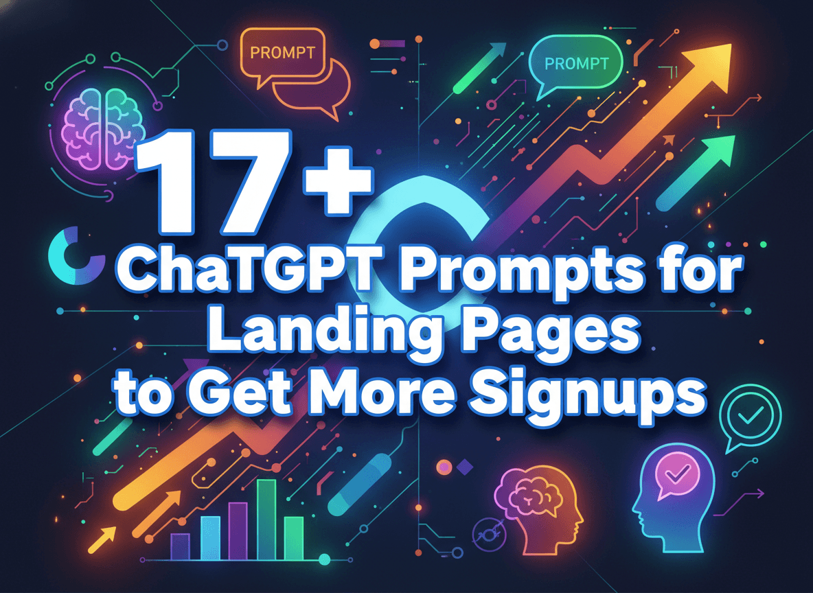 17+ ChatGPT Prompts for Landing Pages to get more signups